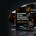 Mentalidad de Alto Rendimiento para Detailers + 7 bonos GRATIS!